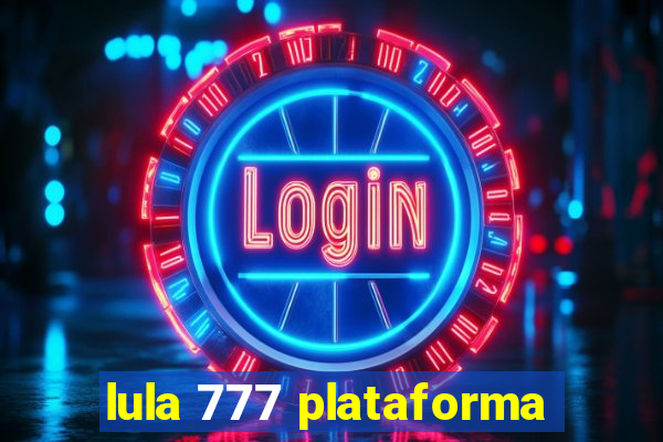 lula 777 plataforma